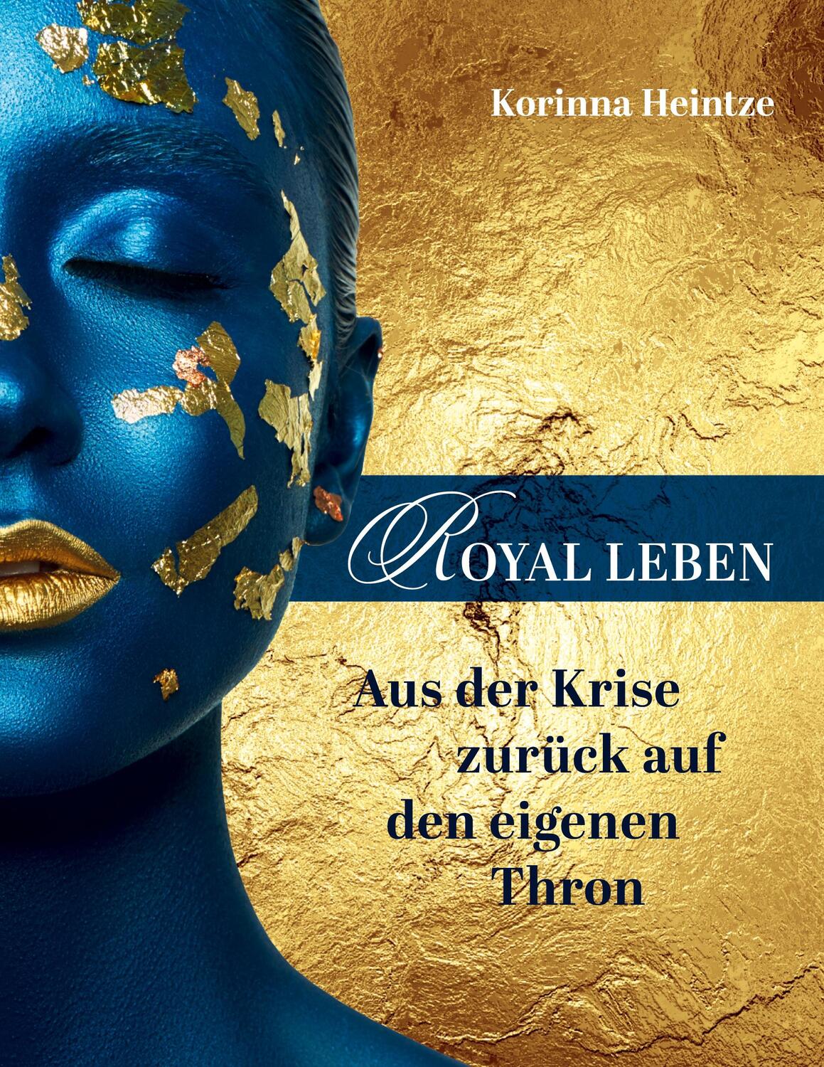 Cover: 9783347270763 | ROYAL LEBEN | Aus der Krise zurück auf den eigenen Thron | Heintze