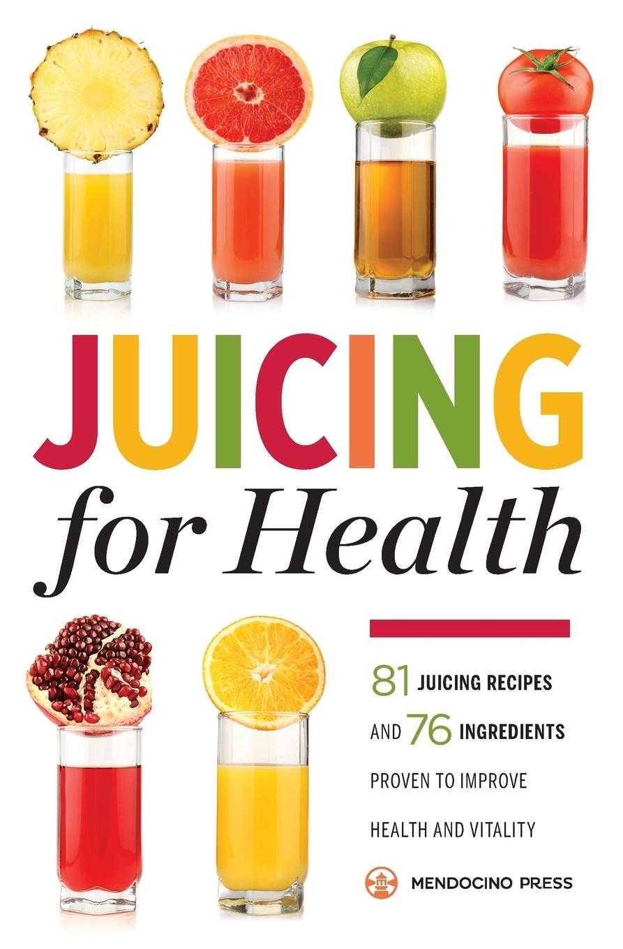 Cover: 9781623153304 | Juicing for Health | Mendocino Press | Taschenbuch | Paperback | 2014
