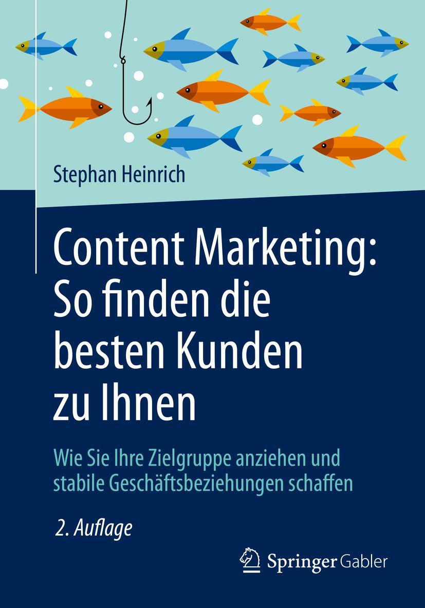 Cover: 9783658306632 | Content Marketing: So finden die besten Kunden zu Ihnen | Heinrich