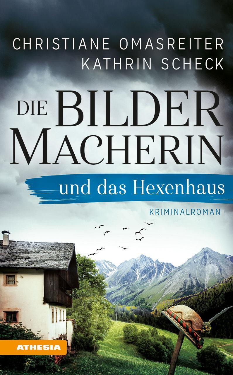 Cover: 9788868395377 | Die Bildermacherin und das Hexenhaus | Kriminalroman aus den Alpen