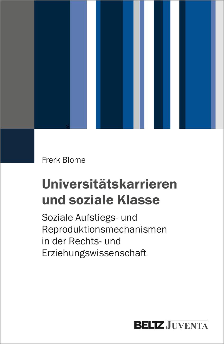 Cover: 9783779974444 | Universitätskarrieren und soziale Klasse | Frerk Blome | Taschenbuch