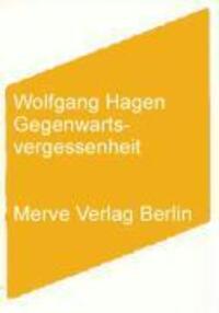 Cover: 9783883961927 | Gegenwartsvergessenheit | Wolfgang Hagen | Taschenbuch | 141 S. | 2003