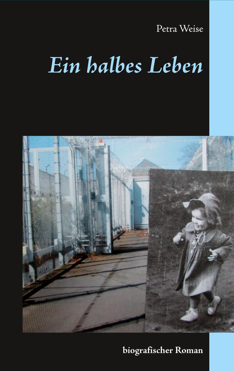 Cover: 9783739210285 | Ein halbes Leben | biografischer Roman | Petra Weise | Taschenbuch