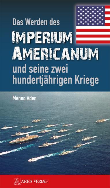 Cover: 9783902732637 | Das Werden des Imperium Americanum und seine zwei hundertjährigen...