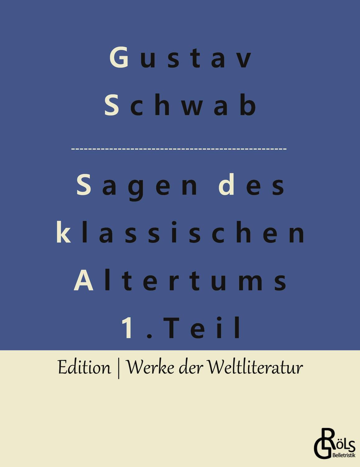 Cover: 9783988281524 | Sagen des klassischen Altertums - Teil 1 | Gustav Schwab | Taschenbuch