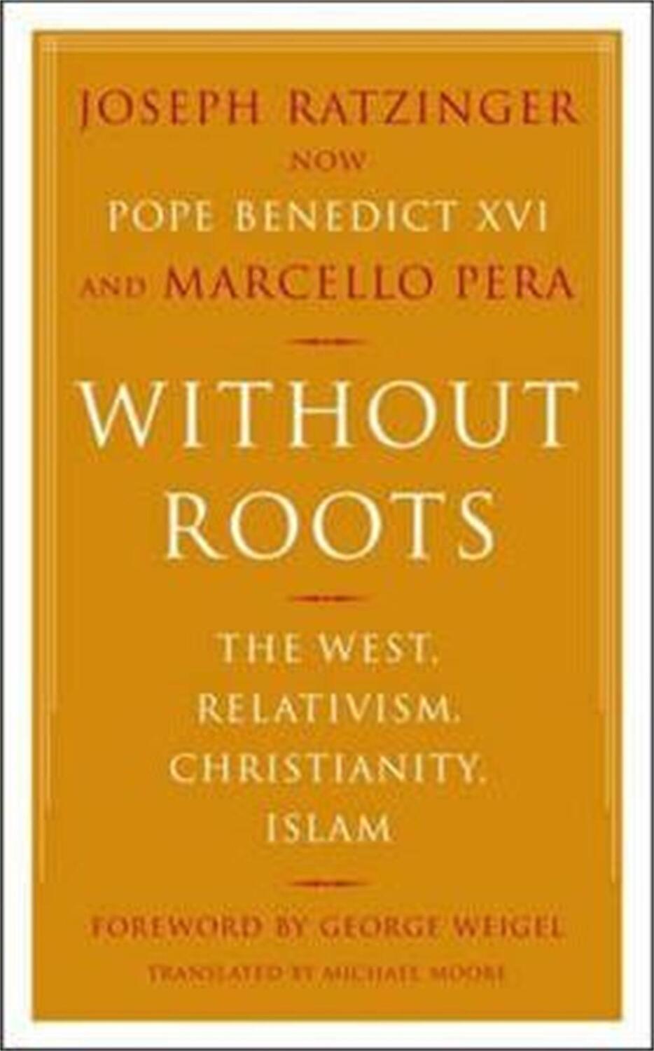 Cover: 9780465006274 | Without Roots | Europe, Relativism, Christianity, Islam | Taschenbuch
