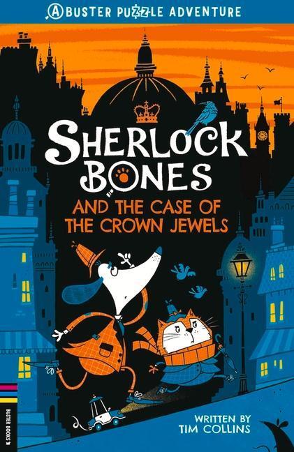 Cover: 9781780557502 | Sherlock Bones and the Case of the Crown Jewels | A Puzzle Adventure