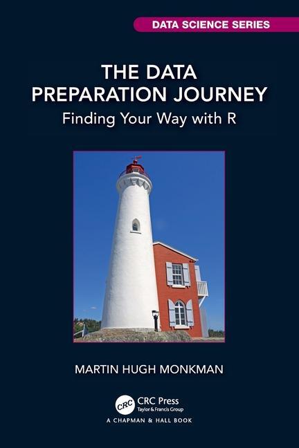 Cover: 9781032189758 | The Data Preparation Journey | Finding Your Way with R | Monkman