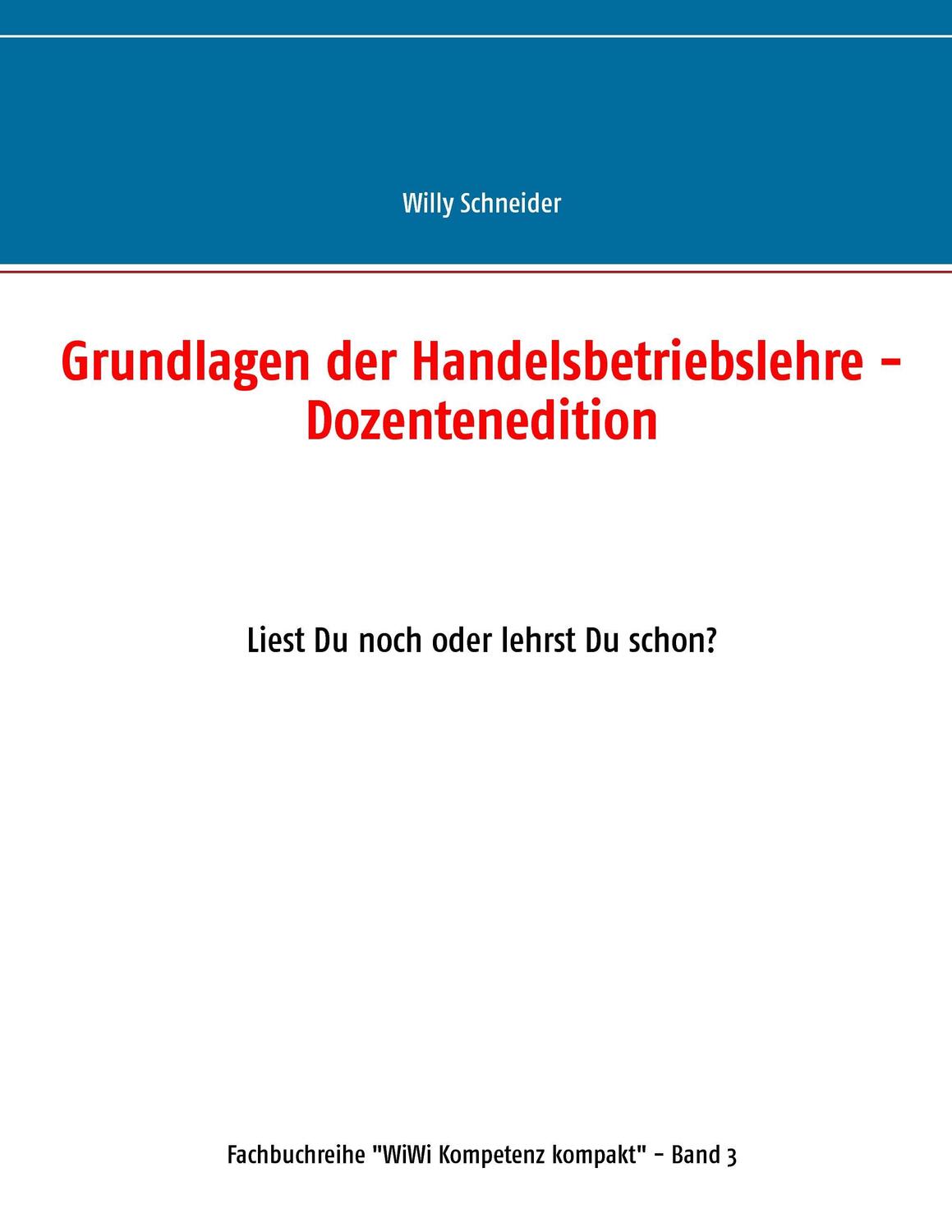 Cover: 9783743164857 | Grundlagen der Handelsbetriebslehre - Dozentenedition | Schneider