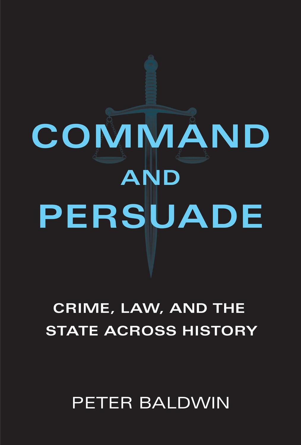 Cover: 9780262045629 | Command and Persuade | Crime, Law, and the State across History | Buch