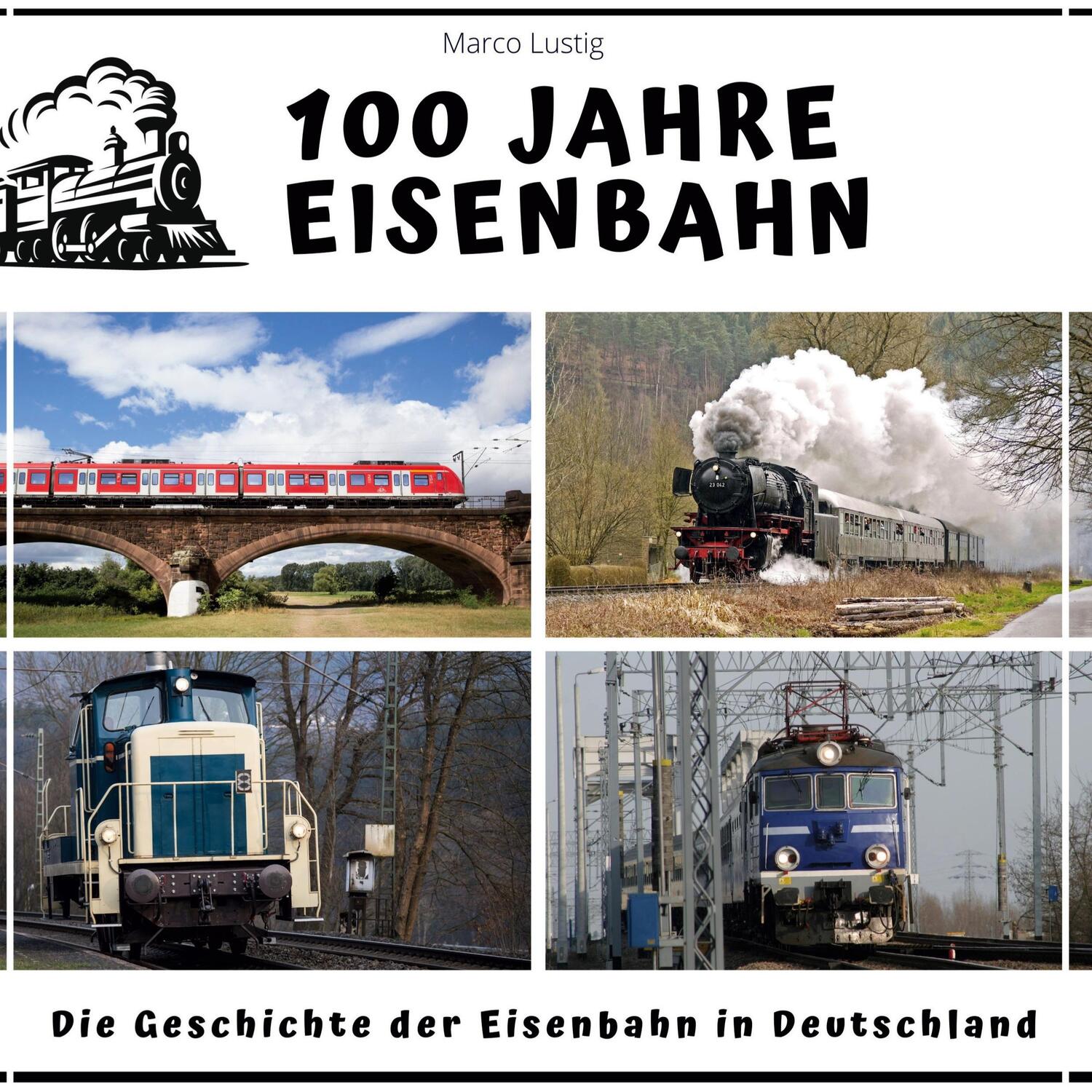Cover: 9783750533899 | 100 Jahre Eisenbahn | Die Geschichte der Eisenbahn in Deutschland