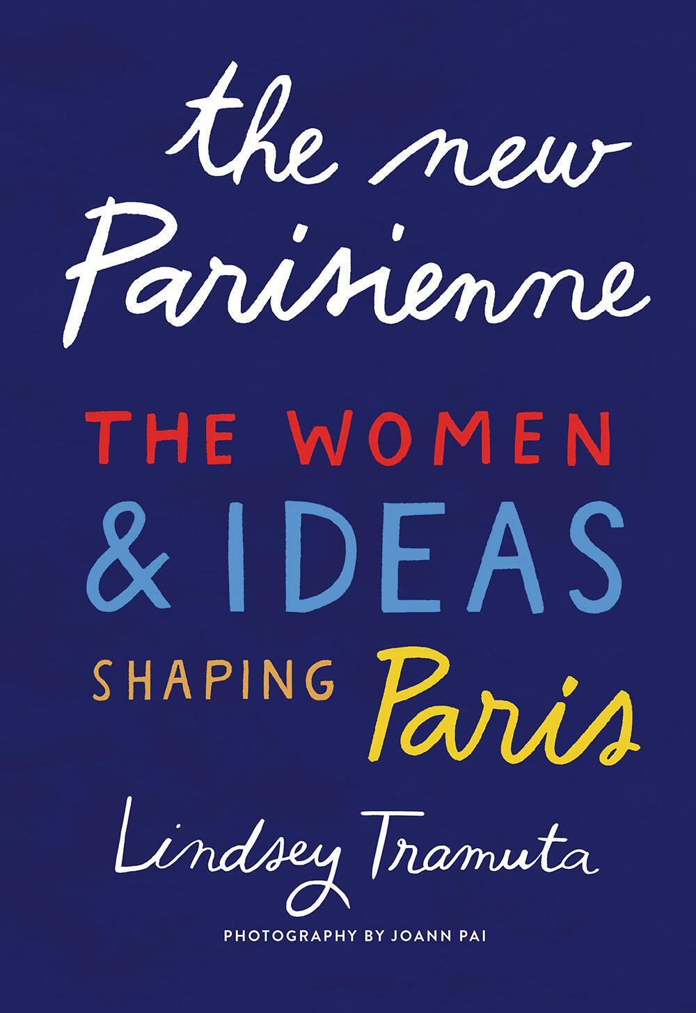 Cover: 9781419742811 | The New Parisienne | The Women &amp; Ideas Shaping Paris | Lindsey Tramuta