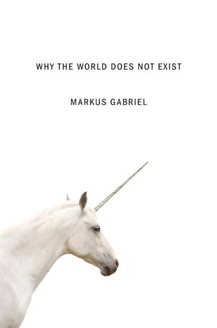 Cover: 9780745687568 | Why the World Does Not Exist | Markus Gabriel | Buch | VI | Englisch