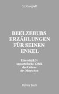 Cover: 9780982351826 | Beelzebubs Erzählungen für seinen Enkel. Drittes Buch | Gurdjieff