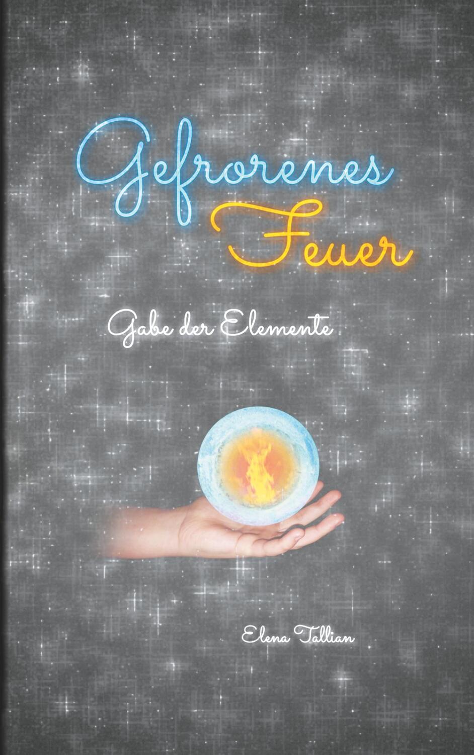Cover: 9783744898119 | Gefrorenes Feuer | Gabe der Elemente | Elena Tallian | Taschenbuch