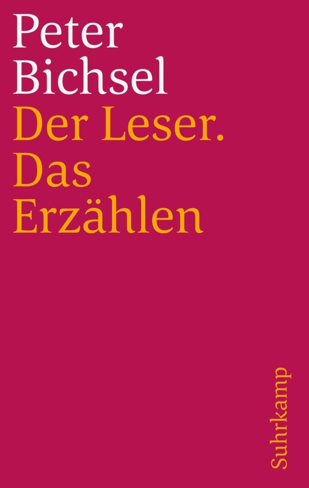 Cover: 9783518391433 | Der Leser. Das Erzählen | Frankfurter Poetik-Vorlesungen | Bichsel