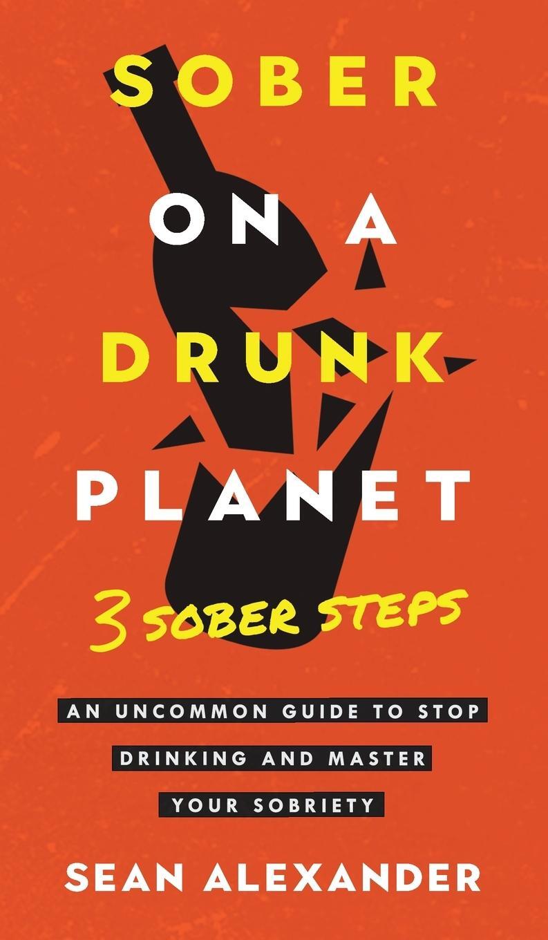 Cover: 9781739632038 | Sober On A Drunk Planet | Sean Alexander | Buch | Englisch | 2022