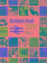 Cover: 9780711038370 | British Rail Designed 1948-97 | David Lawrence | Buch | Gebunden