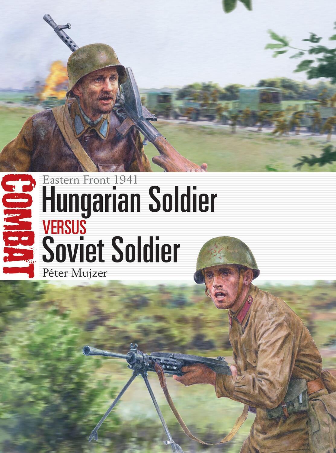 Cover: 9781472845658 | Hungarian Soldier vs Soviet Soldier | Eastern Front 1941 | Mujzer