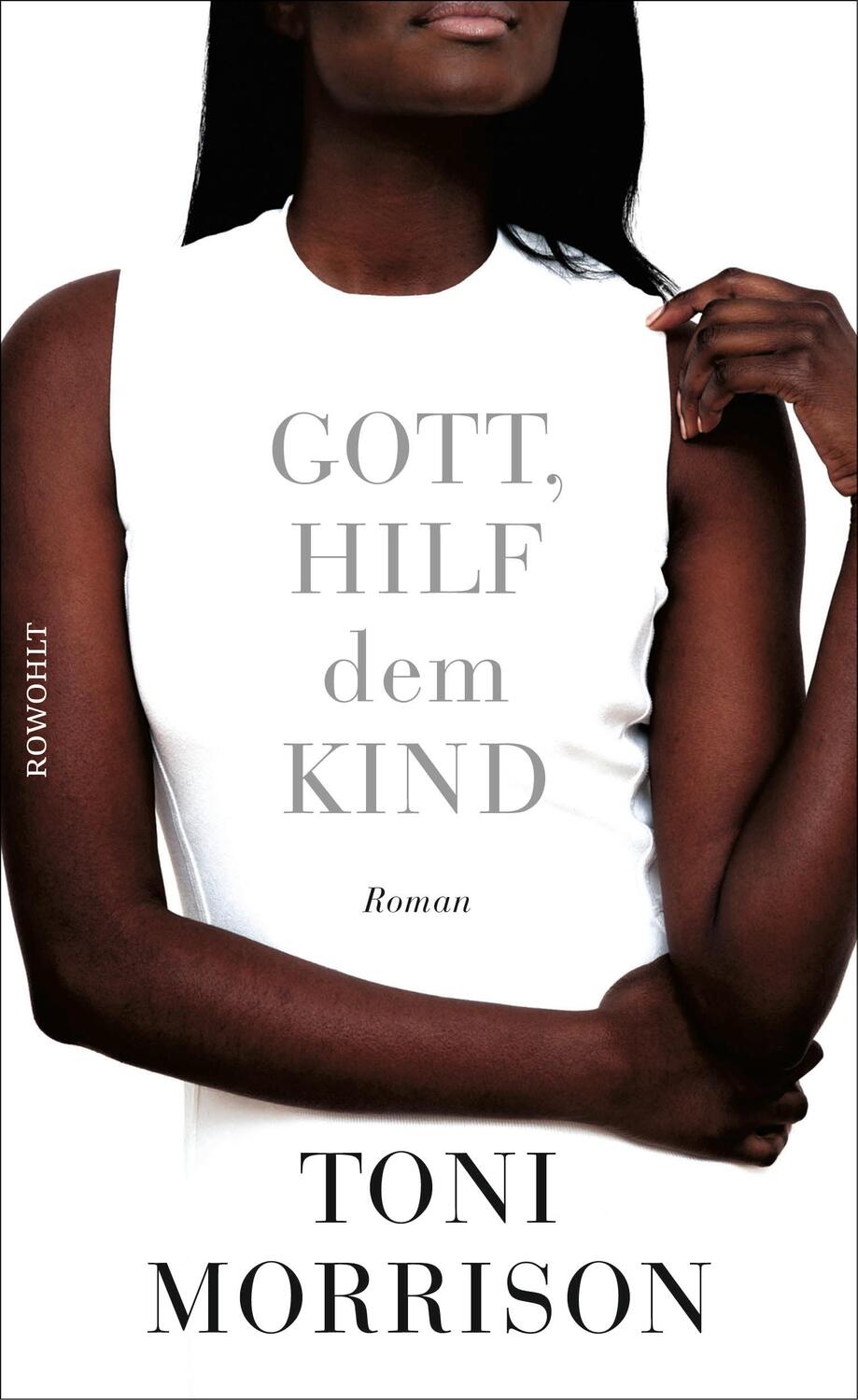 Cover: 9783498045319 | Gott, hilf dem Kind | Toni Morrison | Buch | Deutsch | 2017 | Rowohlt