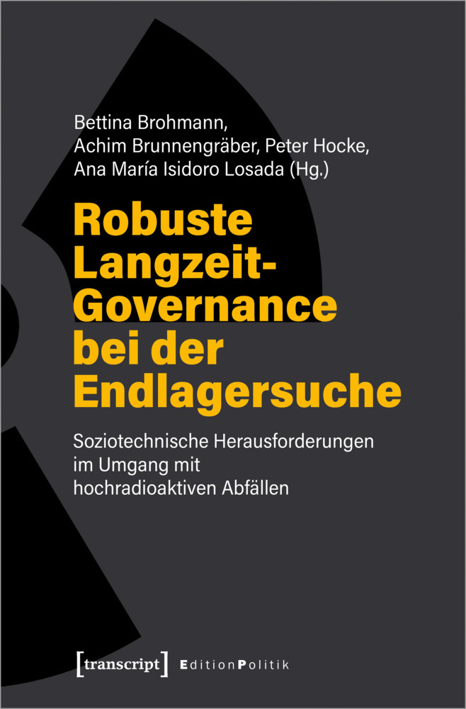 Cover: 9783837656688 | Robuste Langzeit-Governance bei der Endlagersuche | Brohmann (u. a.)