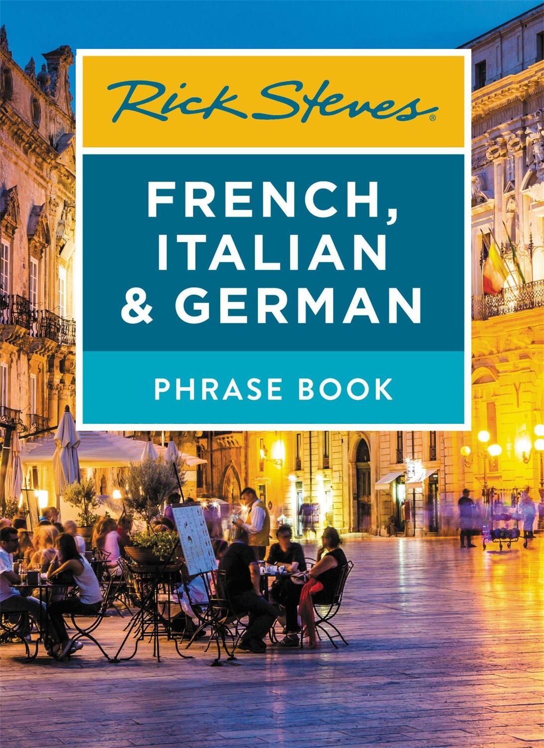 Cover: 9781641711890 | Rick Steves French, Italian & German Phrase Book (Seventh Edition)