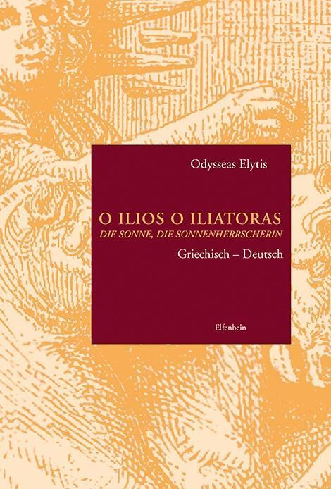 Cover: 9783941184336 | O Ilios O Iliatoras | Odysseas Elytis | Buch | 96 S. | Deutsch | 2015