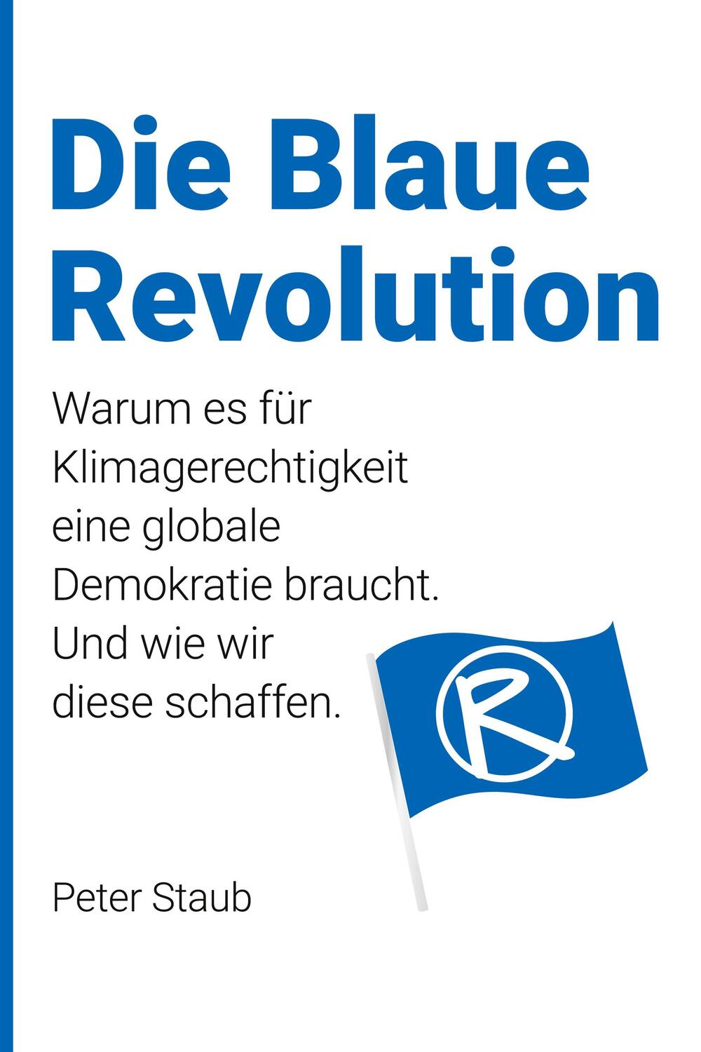 Cover: 9783038053033 | Die Blaue Revolution | Peter Staub | Taschenbuch | Paperback | Deutsch