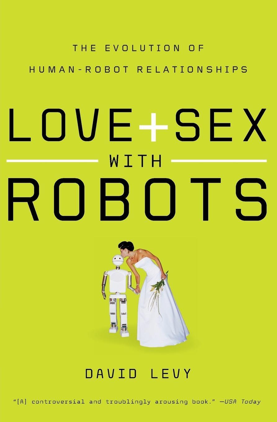 Cover: 9780061359804 | Love and Sex with Robots | The Evolution of Human-Robot Relationships