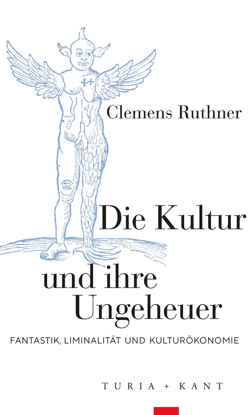 Cover: 9783985140978 | Die Kultur und ihre Ungeheuer | Clemens Ruthner | Taschenbuch | 128 S.