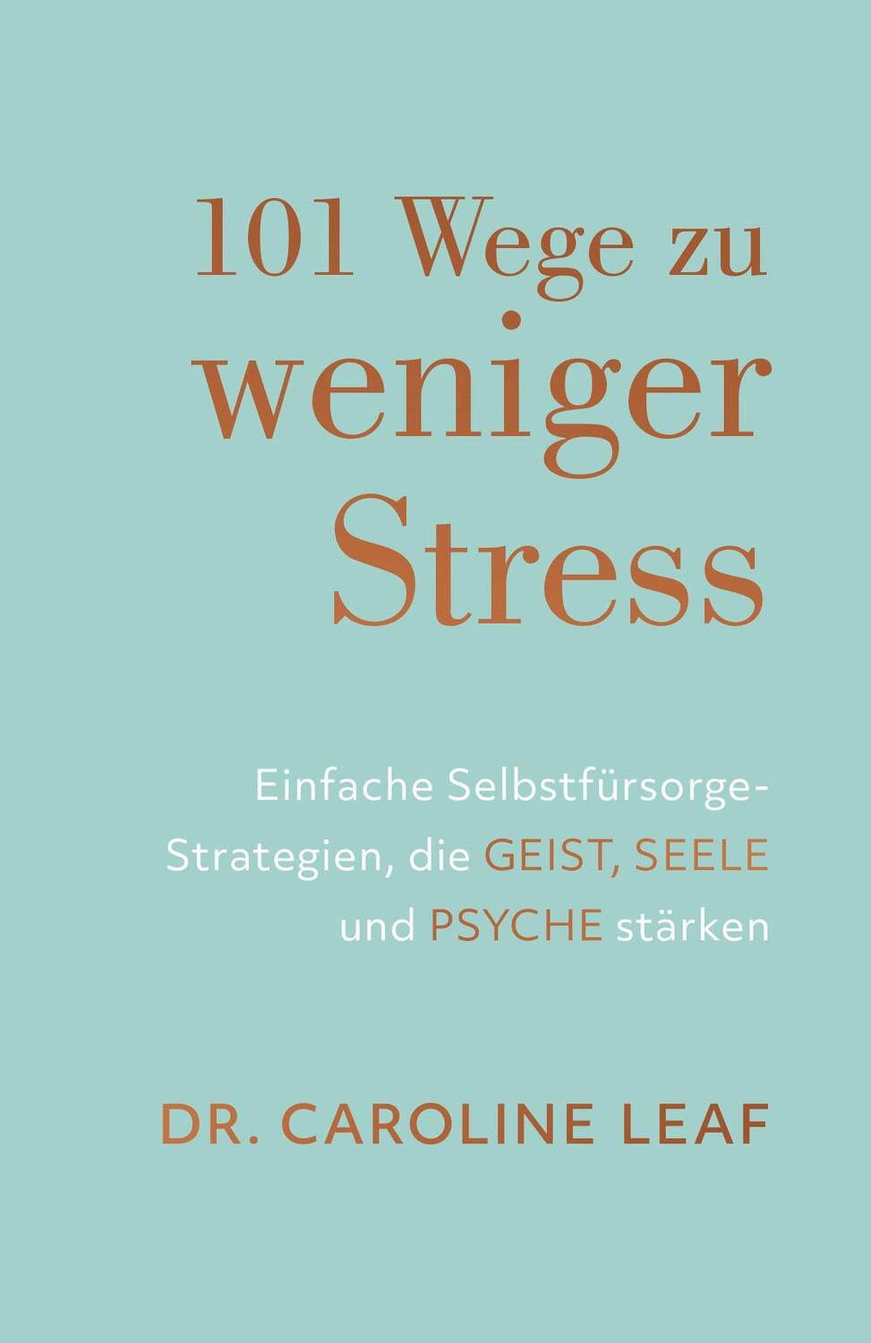 Cover: 9783959331890 | 101 Wege zu weniger Stress | Caroline Leaf | Taschenbuch | Deutsch
