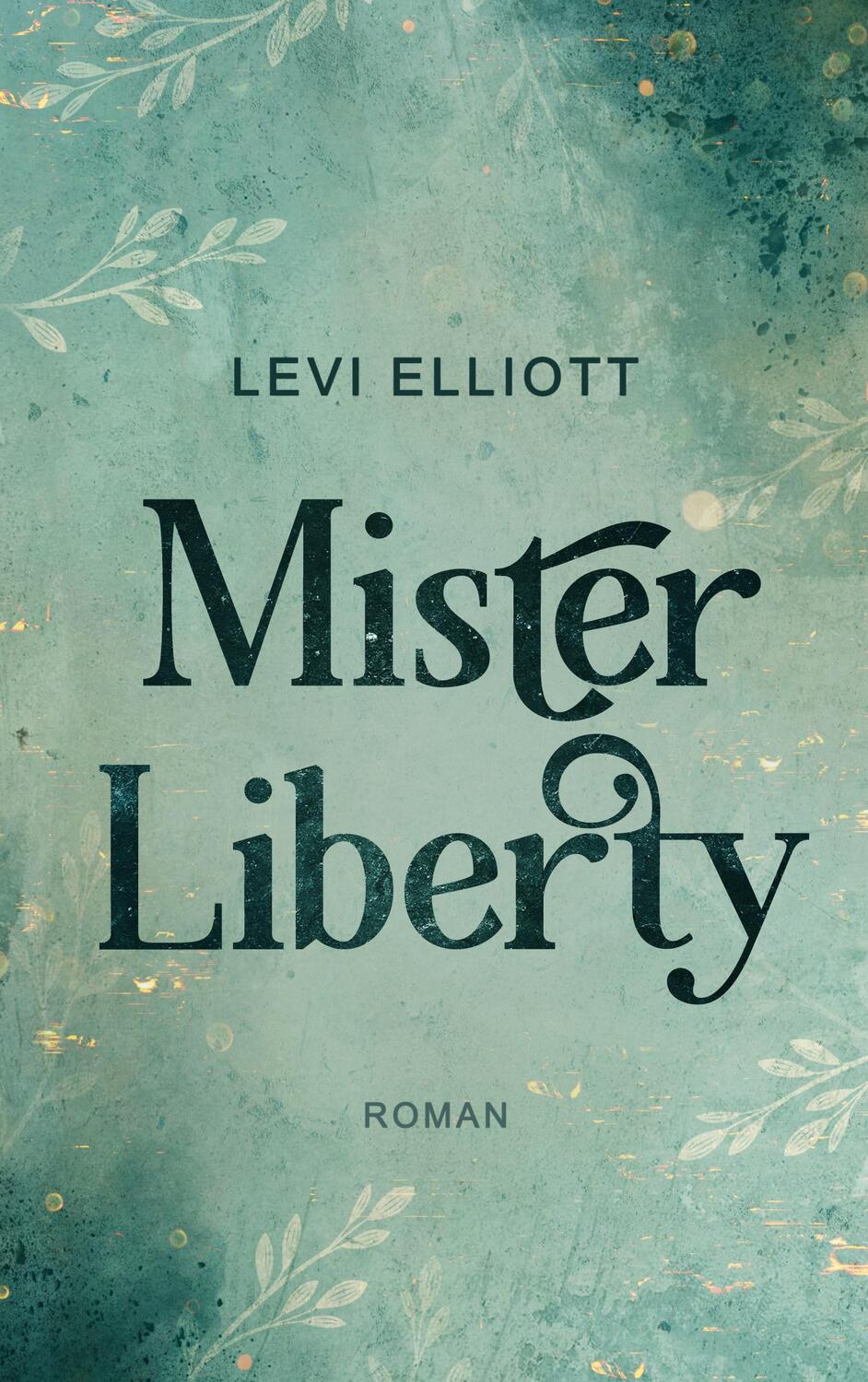 Cover: 9783756224760 | Mister Liberty | Levi Elliott | Taschenbuch | Books on Demand
