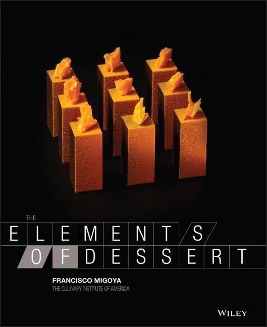 Cover: 9780470891988 | The Elements of Dessert | Francisco J. Migoya (u. a.) | Buch | 2012
