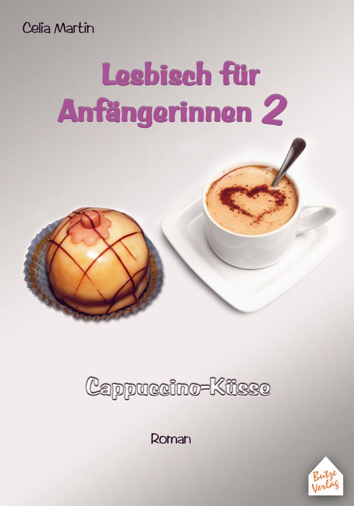 Cover: 9783940611154 | Lesbisch für Anfängerinnen: Cappuccino-Küsse | Roman | Celia Martin