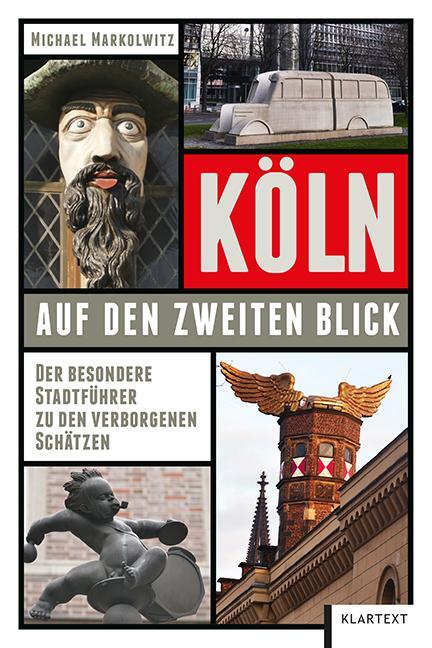 Cover: 9783837523553 | Köln auf den zweiten Blick | Michael Markolwitz | Taschenbuch | 2021