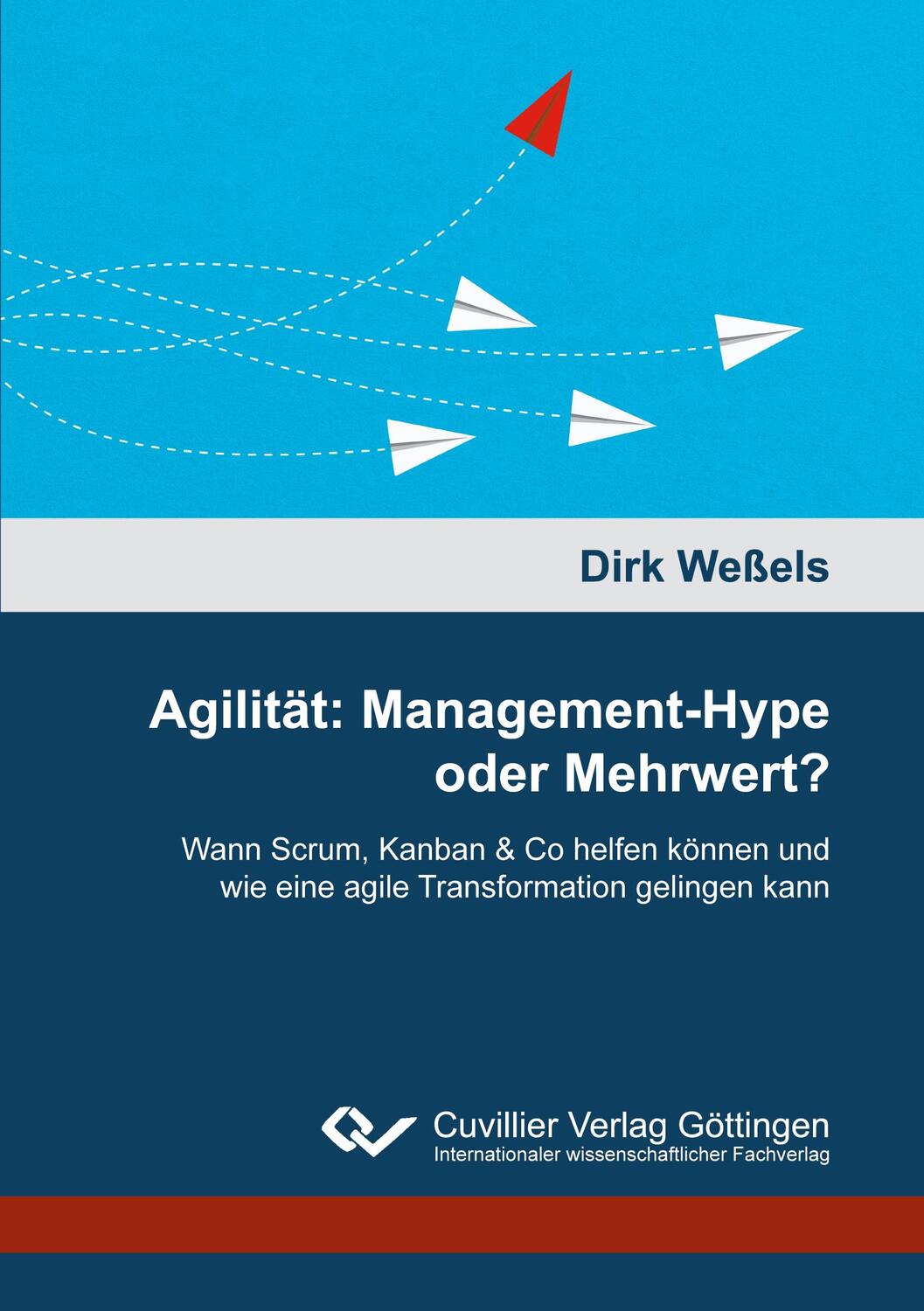 Cover: 9783736972094 | Agilität: Management-Hype oder Mehrwert? | Dirk Weßels | Taschenbuch