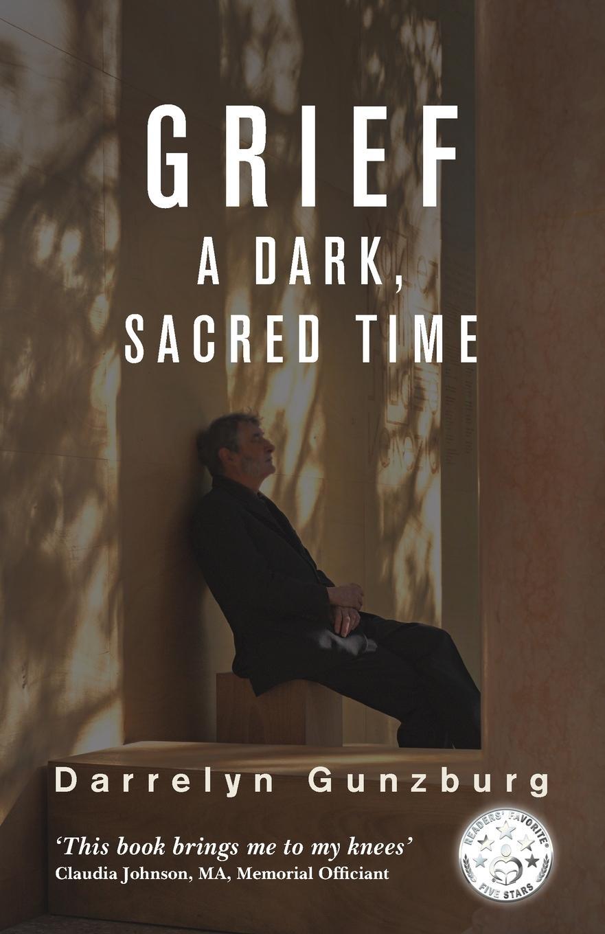 Cover: 9781910531341 | Grief | A Dark, Sacred Time | Darrelyn Gunzburg | Taschenbuch | 2019