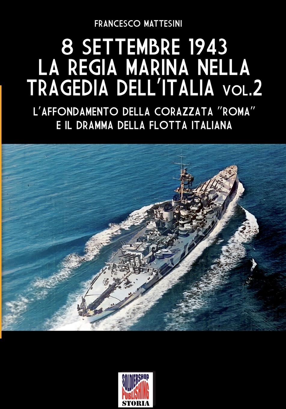 Cover: 9791255890423 | 8 settembre 1943 | la Regia Marina nella tragedia dell'Italia - Vol. 2