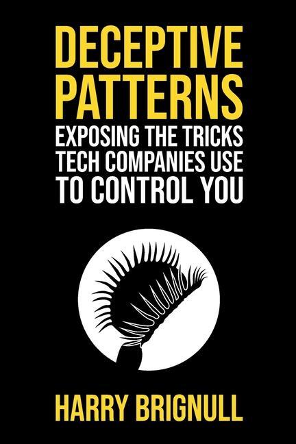 Cover: 9781739454401 | Deceptive Patterns: Exposing the Tricks Tech Companies Use to...