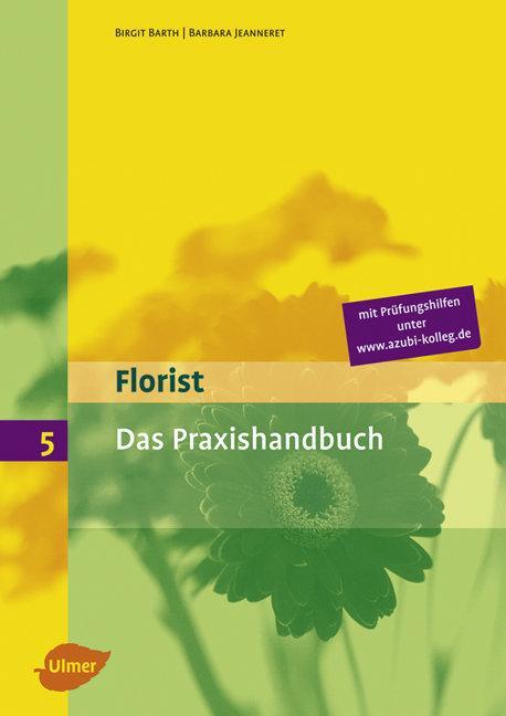 Cover: 9783800112449 | Praxishandbuch Floristik | Birgit Barth (u. a.) | Taschenbuch | 2009