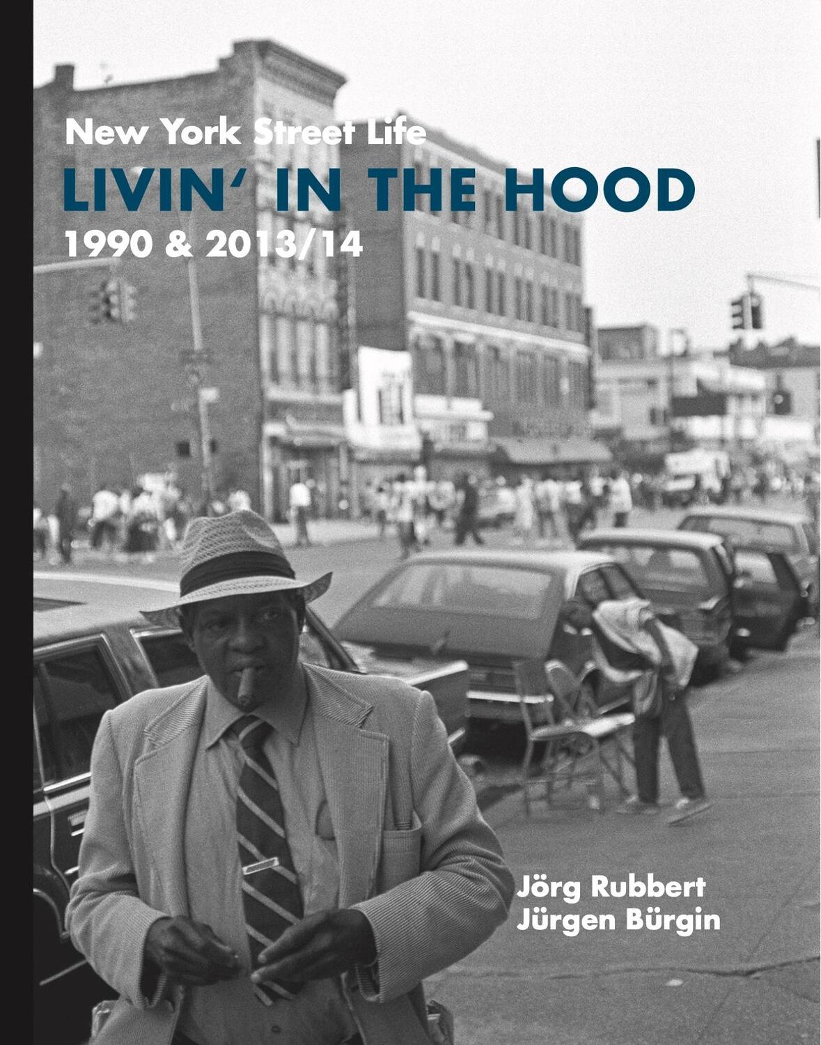 Cover: 9783987410734 | Livin' in the Hood | New York Street Life 1990 &amp; 2013/14 | Taschenbuch