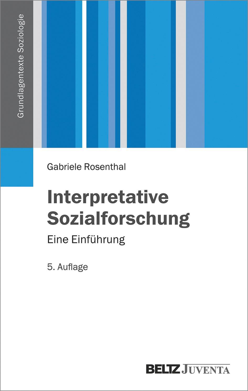 Cover: 9783779926146 | Interpretative Sozialforschung | Eine Einführung | Gabriele Rosenthal