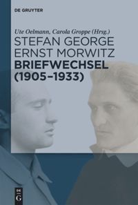Cover: 9783110614961 | Stefan George - Ernst Morwitz: Briefwechsel (1905-1933) | Buch | 2019