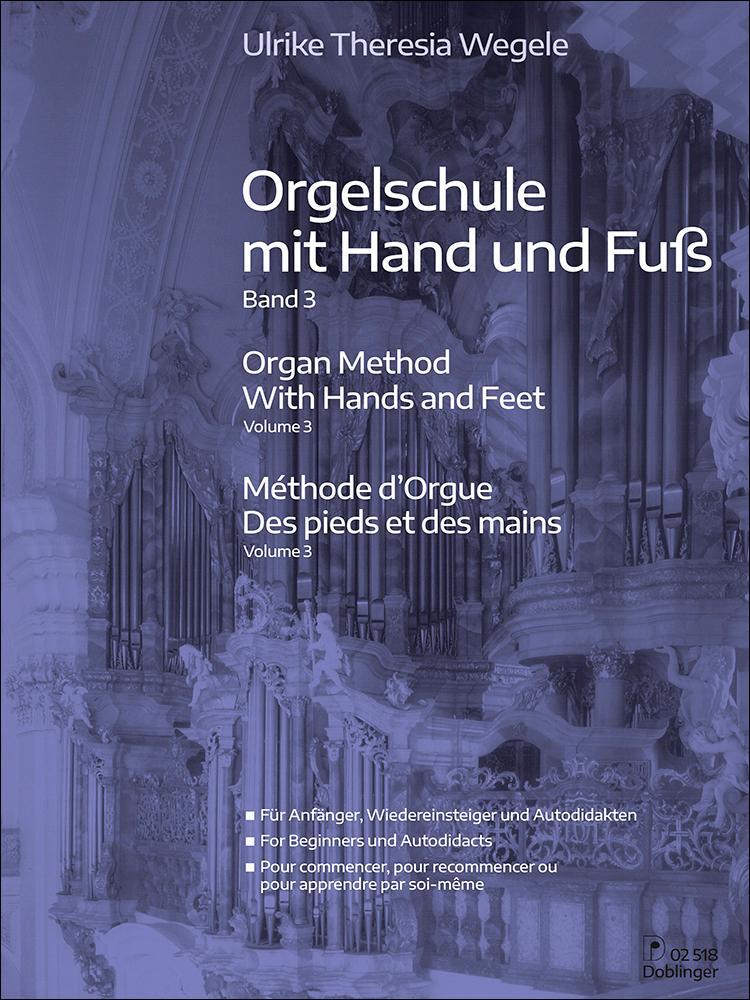 Cover: 9783902667724 | Orgelschule mit Hand und Fuß 3 | Ulrike Theresia Wegele | Taschenbuch