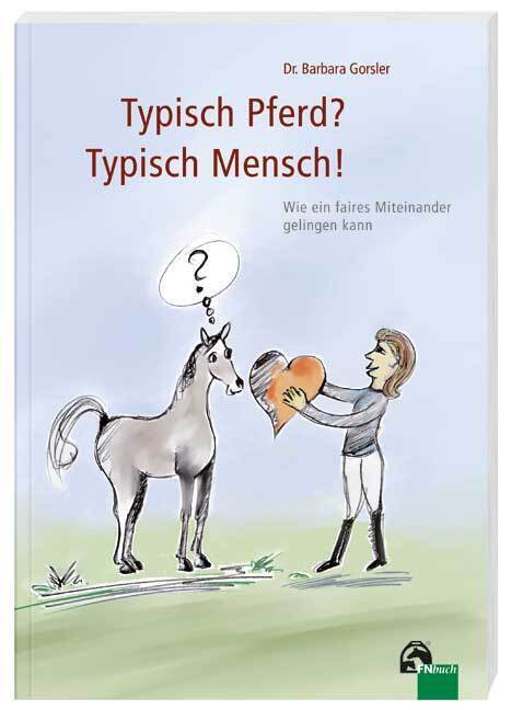 Cover: 9783885424130 | Typisch Pferd? Typisch Mensch! | Dr. Barbara Gorsler | Buch | 144 S.