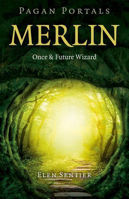Cover: 9781785354533 | Pagan Portals - Merlin: Once and Future Wizard | Elen Sentier | Buch