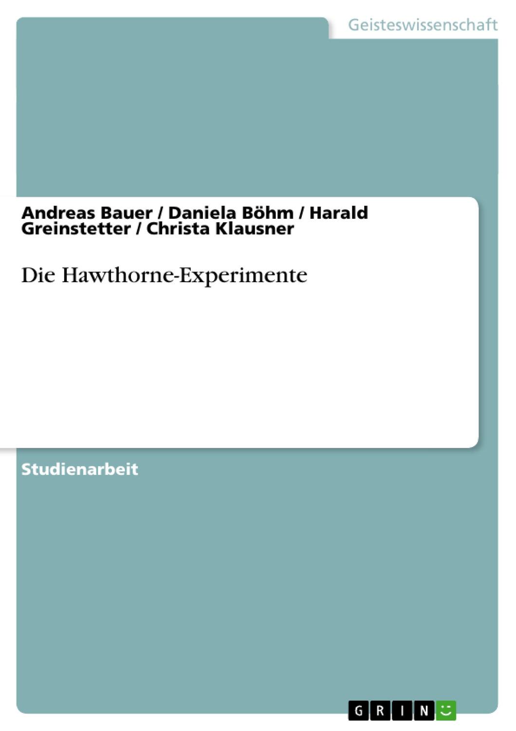 Cover: 9783638818001 | Die Hawthorne-Experimente | Andreas Bauer (u. a.) | Taschenbuch | 2007