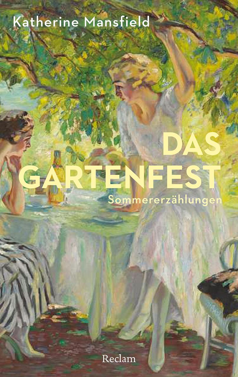 Cover: 9783150144763 | Das Gartenfest | Sommererzählungen | Katherine Mansfield | Taschenbuch