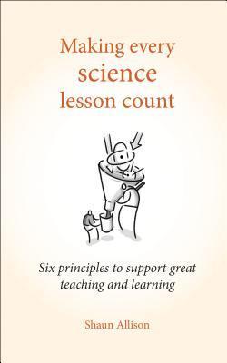 Cover: 9781785831829 | Making Every Science Lesson Count | Shaun Allison | Taschenbuch | 2017