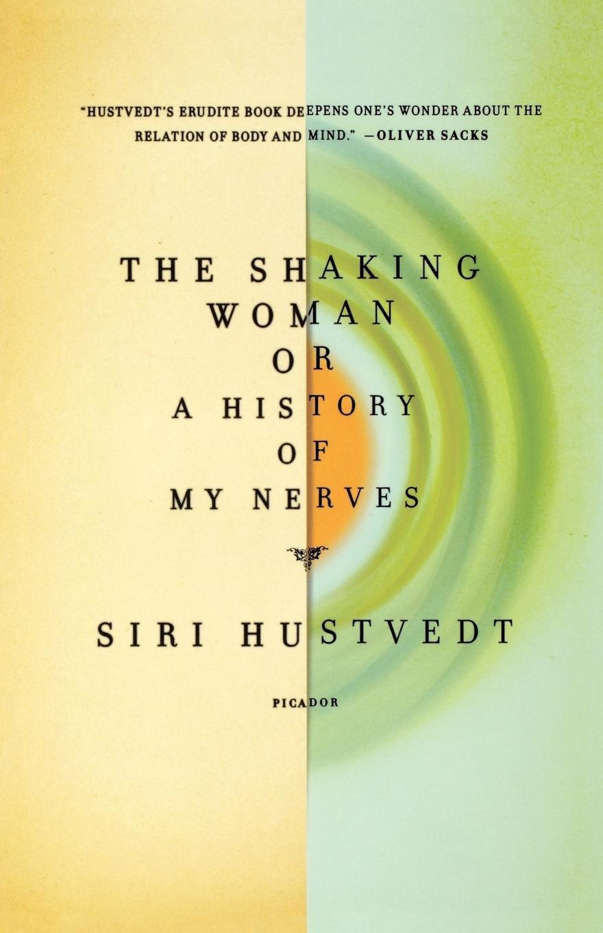 Cover: 9780312429577 | The Shaking Woman or a History of My Nerves | Siri Hustvedt | Buch